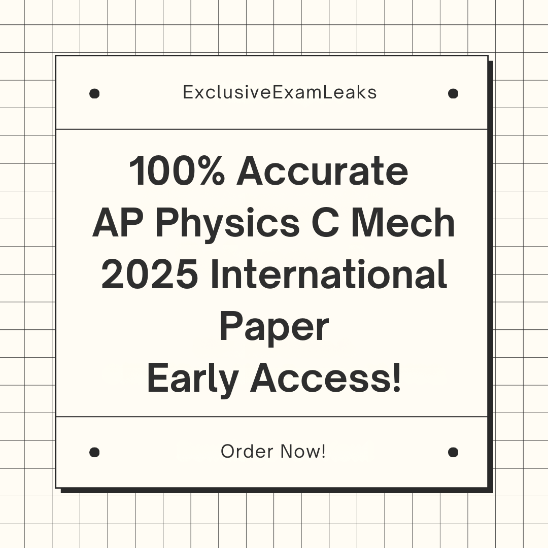 AP Physics C Mechanics 2025 International MCQ & FRQ Leaks